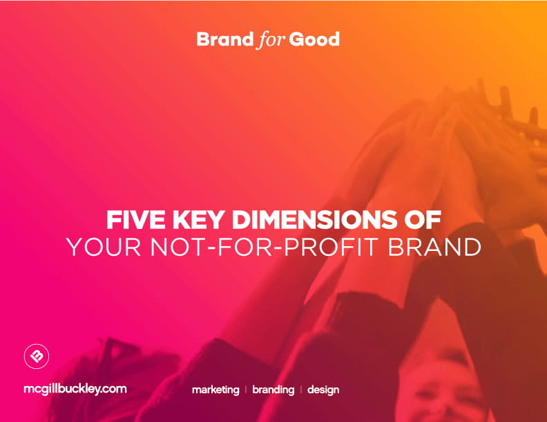  Five Key Dimensions of your Not-for-Profit Brand